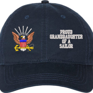 Proud Grandaughter of a Sailor U.S. Navy Unstructured Dad Cap